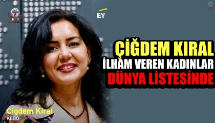 ÇİĞDEM KIRAL İLHAM VEREN KADINLAR DÜNYA LİSTESİNDE