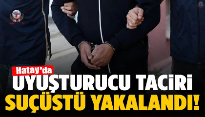 Dörtyolda uyuşturucu satıcısı suçüstü yakalandı
