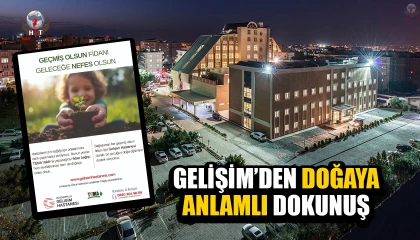 GELİŞİM’DEN DOĞAYA ANLAMLI DOKUNUŞ