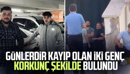 Günlerdir kayıp olan iki genç korkunç şekilde bulundu
