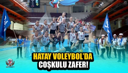HATAY VOLEYBOL’DA COŞKULU ZAFER!