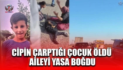 Okuldan dönerken cipin çarpmasıyla vefat eden 9 yaşındaki Hasanın ölümü ailesini üzüntüye boğdu
