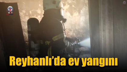 Reyhanlıda ev yangını