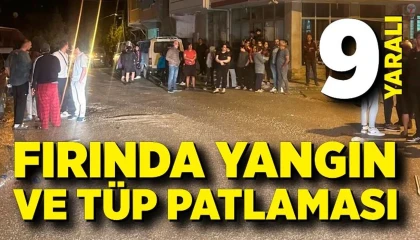 Yangın çıkan fırında tüp patladı: 9 yaralı