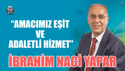YAPAR: AMACIMIZ EŞİT VE ADALETLİ HİZMET