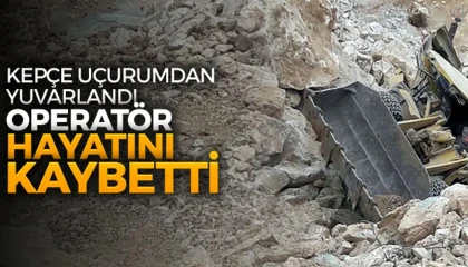 Yaylada uçuruma yuvarlanan kepçenin operatörü hayatını kaybetti