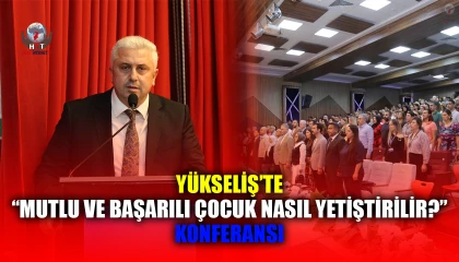 YÜKSELİŞ’TE “MUTLU VE BAŞARILI ÇOCUK NASIL YETİŞTİRİLİR?” KONFERANSI