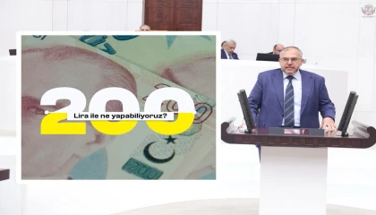 ÇALIŞKAN: 200 LİRANIN 20 YILDAKİ ALIM GÜCÜ ERİDİ