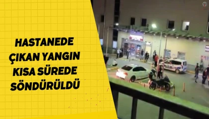 Hastanede elektrik panosundan çıkan yangın söndürüldü