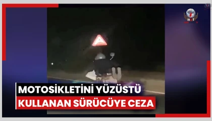 Motosikleti yüzüstü uzanarak kullanan sürücüye 5 bin 146 TL ceza