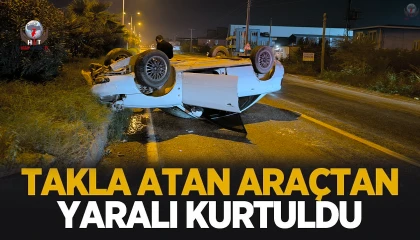 Takla atarak, ters dönen otomobilin sürücüsü yaralandı