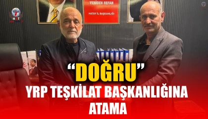 YRP TEŞKİLAT BAŞKANLIĞINA “DOĞRU” ATAMA