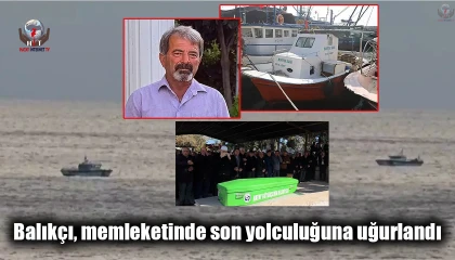 Akdenize açılıp, cansız bedeni Kıbrısta bulunan balıkçı, memleketinde son yolculuğuna uğurlandı