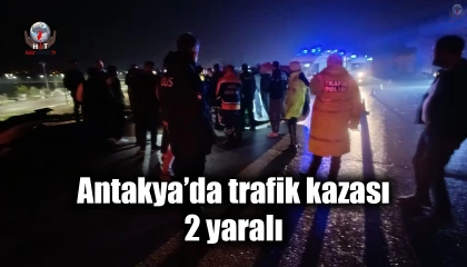 Antakyada trafik kazası: 2 yaralı