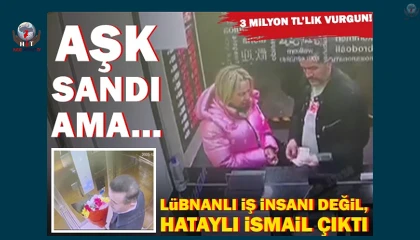 AŞK SANDI AMA… Lübnanlı iş insanı değil, Hataylı İsmail çıktı: 3 milyon TL’lik vurgun!