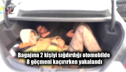 Bagajına 2 kişiyi sığdırdığı otomobilde 8 göçmeni kaçırırken yakalandı