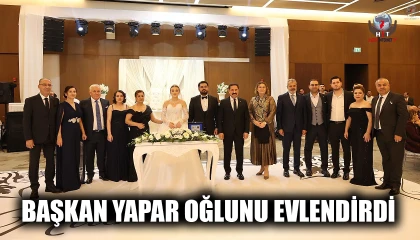 BAŞKAN YAPAR OĞLUNU EVLENDİRDİ