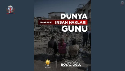 BOYACIOĞLU: İNSAN HAKLARI HER ŞEYİN ÜZERİNDEDİR