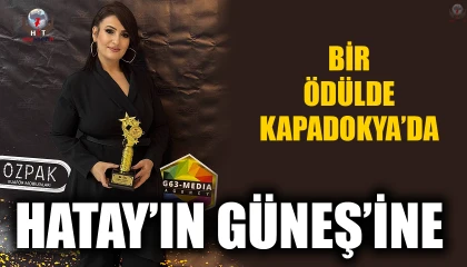 HATAY’IN GÜNEŞ’İ KAPADOKYA’DA ÖDÜL ALDI