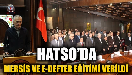 HATSO’DA MERSİS VE E-DEFTER EĞİTİMİ VERİLDİ