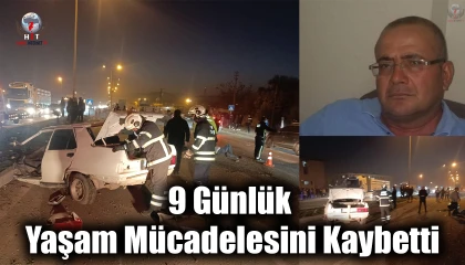 İkiye bölünen Tofaşın sürücüsü 9 günlük yaşam mücadelesini kaybetti