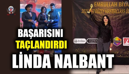 LİNDA NALBANT BAŞARISINI TAÇLANDIRDI