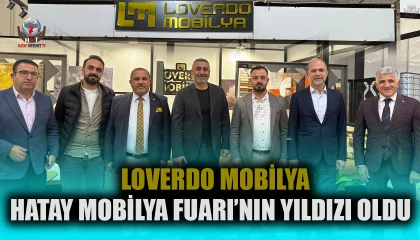LOVERDO MOBİLYA, 4. HATAY MOBİLYA FUARI’NIN YILDIZI OLDU