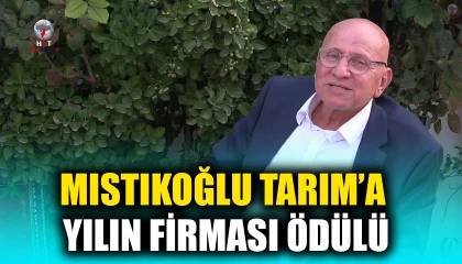 MISTIKOĞLU TARIM’A YILIN FİRMASI ÖDÜLÜ