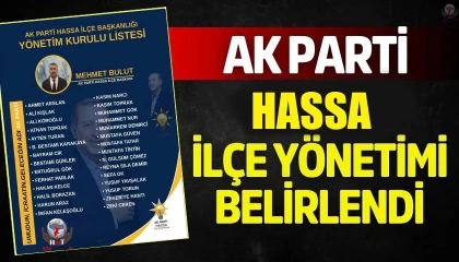 AK PARTİ HASSA’DA YENİ YÖNETİM BELİRLENDİ