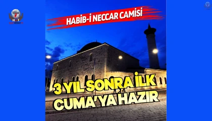 HABİB-İ NECCAR’DA İLK CUMA HAZIRLIĞI