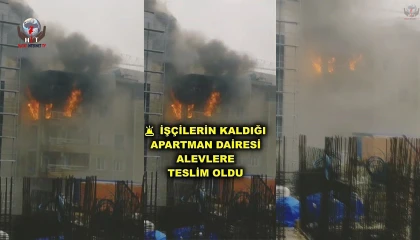 İşçilerin kaldığı apartman dairesi alevlere teslim oldu