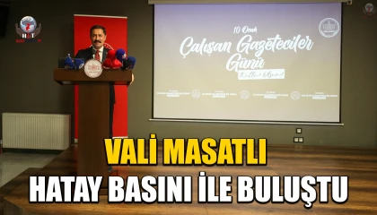 MASATLI HATAY BASINI İLE BULUŞTU