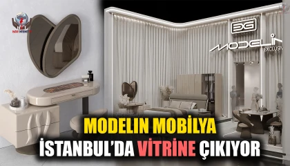 MODELIN MOBİLYA, İSTANBUL’DA VİTRİNE ÇIKIYOR
