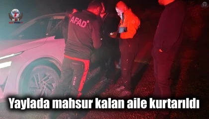 Yaylada mahsur kalan aile kurtarıldı