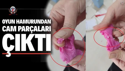 Çocukların hevesle oynadığı oyun hamurundan cam parçacıkları çıktı