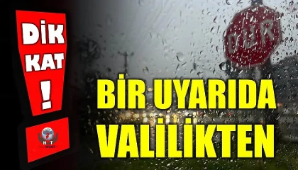 HATAY VALİLİĞİ UYARDI: KUVVETLİ YAĞIŞA DİKKAT