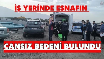 İş yerinde esnafın cansız bedeni bulundu