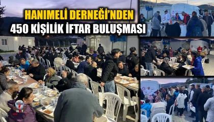 HANIMELİ DERNEĞİ’NDEN 450 KİŞİLİK İFTAR BULUŞMASI