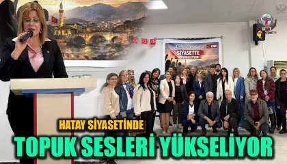 HATAY SİYASETİNDE TOPUK SESLERİ YÜKSELİYOR