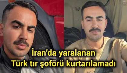 İranda tırına şarapnel parçası isabet eden Türk tır şoförü kurtarılamadı