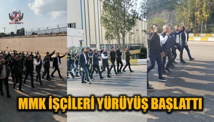 MMK İŞÇİLERİ YÜRÜYÜŞ BAŞLATTI