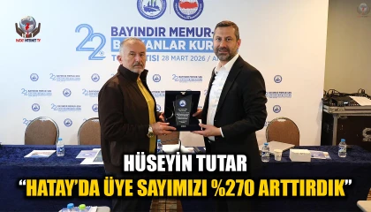 TUTAR: HATAY’DA ÜYE SAYIMIZI %270 ARTTIRDIK