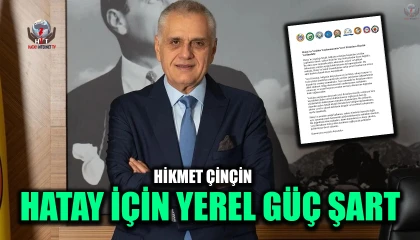 ÇİNÇİN: HATAY İÇİN YEREL GÜÇ ŞART