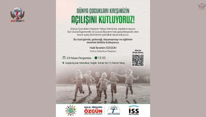 DEFNE’DE 23 NİSAN’DA ANLAMLI AÇILIŞ YAPILACAK