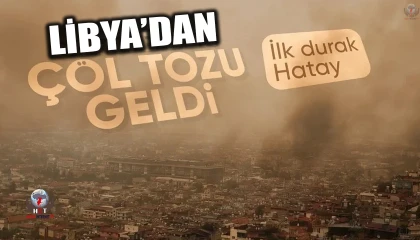 Libyadan gelen çöl tozu Hatayı yuttu