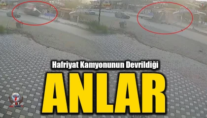 Orta refüje çarpan hafriyat kamyonunun devrildiği anlar kamerada