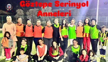 SERİNYOL’DA ANNELER SAHAYA İNDİ FUTBOL COŞKUSU YAŞANDI