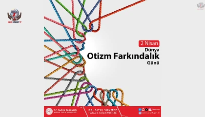 SÖNMEZ: OTİZMDE ERKEN TANI ÇOK ÖNEMLİ