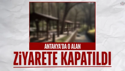ANTAKYADA O ALAN ZİYARETE KAPATILDI
