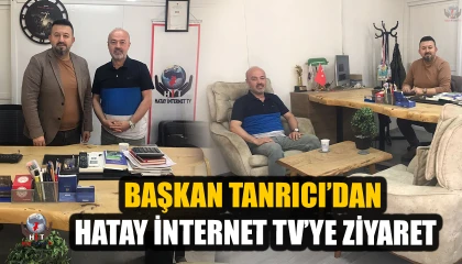 BAŞKAN TANRICI’DAN HATAY İNTERNET TV’YE ZİYARET